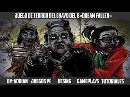 Dream Fallen. el videojuego de terror del chavo del 8